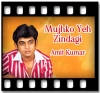 Mujhko Yeh Zindagi (Revisited) - MP3