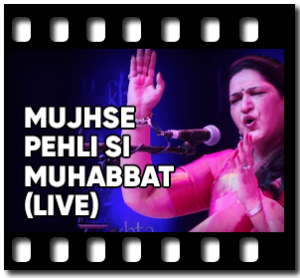 Mujhse Pehli Si Muhabbat (Live) (Ghazal) Karaoke MP3