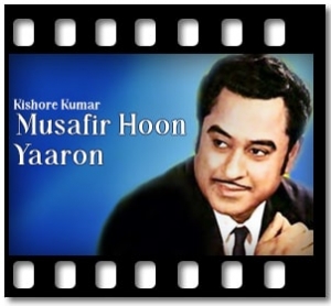Musafir Hoon Yaaron Karaoke MP3