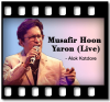 Musafir Hoon Yaron (Live) - MP3