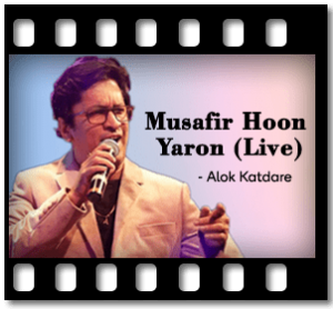 Musafir Hoon Yaron (Live) Karaoke MP3