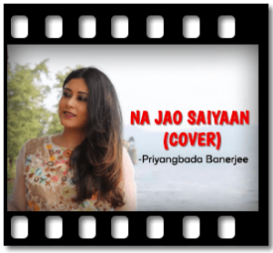 Na Jao Saiyaan (Cover) Karaoke With Lyrics