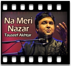 Na Meri Nazar (Ghazal) Karaoke With Lyrics