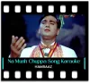 Na Munh Chuppa Ke Jiyo - MP3