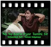 Na Na Karte Pyar Tumhi Se - MP3 + VIDEO