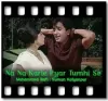 Na Na Karte Pyar Tumhi Se (With Female Vocals) - MP3