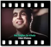 Na Toofan Se Khelo - MP3 + VIDEO