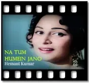Na Tum Humein Jano (With Female Vocals) - MP3 + VIDEO