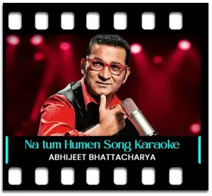 Na tum Humen Jaano Karaoke MP3