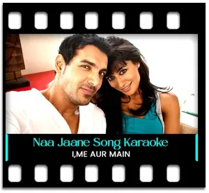 Naa Jaane (Remixed by DJ Sushi) Karaoke With Lyrics