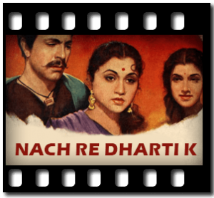 Nach Re Dharti Ke(With Female Vocal) Karaoke With Lyrics