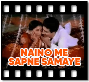 Naino Me Sapne Samaye Karaoke With Lyrics