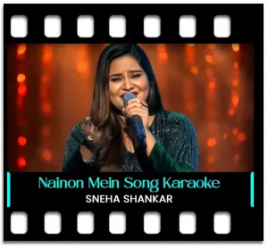 Nainon Mein Badra Karaoke MP3