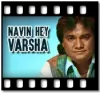 Navin Hey Varsha (Without Chorus) - MP3