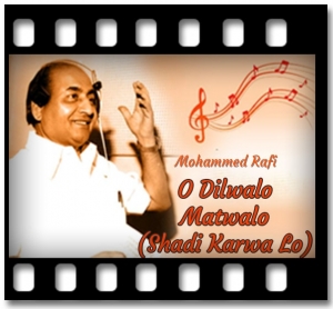 O Dilwalo Matwalo (Shadi Karwa Lo) Karaoke With Lyrics