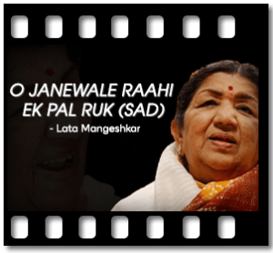 O Janewale Raahi Ek Pal Ruk (Sad) Karaoke MP3
