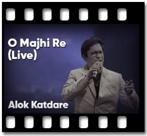 O O Majhi Re (Live) Karaoke With Lyrics