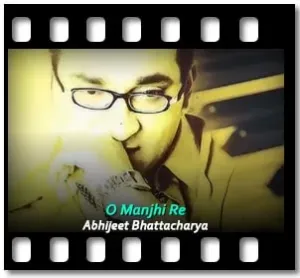 O Manjhi Re Karaoke With Lyrics