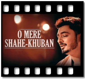 O Mere Shahe Khuban (Cover) Karaoke With Lyrics