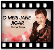 O Meri Jane Jigar - MP3 + VIDEO