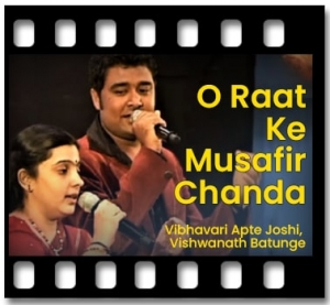 O Raat Ke Musafir Chanda (Live) Karaoke MP3