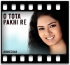 O Tota Pakhi Re (Live) - MP3