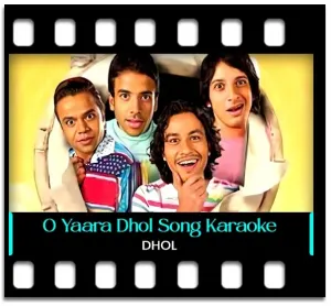 O Yaara Dhol Bajake Karaoke With Lyrics