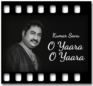 O Yaara O Yaara Karaoke With Lyrics