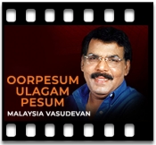 Oorpesum Ulagam Pesum - MP3 + VIDEO