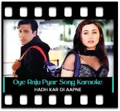 Oye Raju Pyar Na Kariyo - MP3 + VIDEO