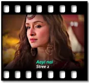 Aayi Nai (Without Chorus) - MP3 + VIDEO