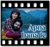 Apna Bana le - MP3