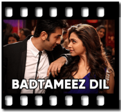 Badtameez Dil - MP3 + VIDEO