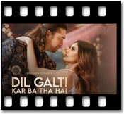 Dil Galti Kar Baitha Hai - MP3 + VIDEO
