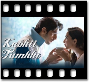 Kabhii Tumhhe Karaoke With Lyrics