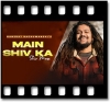 Main Shiv Ka Shiv Mere - MP3