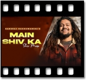 Main Shiv Ka Shiv Mere - MP3 +VIDEO