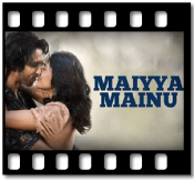 Maiya Mainu - MP3 + VIDEO