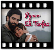 Pyaar Ek Tarfaa (With Female Vocals) - MP3 + VIDEO