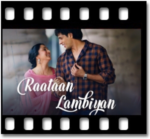 Raataan Lambiyan Karaoke With Lyrics