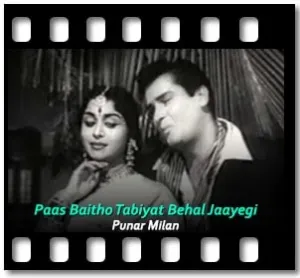 Paas Baitho Tabiyat Behal Jaayegi Karaoke MP3