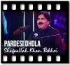 Pardesi Dhola - MP3