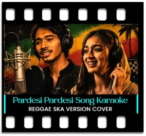 Pardesi Pardesi Karaoke With Lyrics