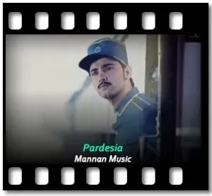 Pardesia Karaoke With Lyrics