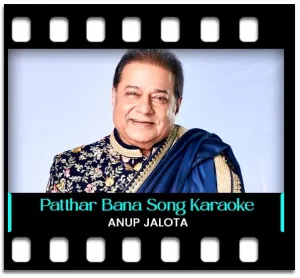 Patthar Bana Diya Mujhe Karaoke With Lyrics