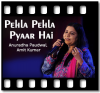 Pehla Pehla Pyaar Hai - MP3