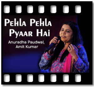 Pehla Pehla Pyaar Hai Karaoke With Lyrics