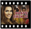 Phatte Chuk Di  - MP3 + VIDEO