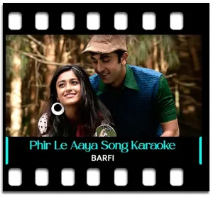 Phir Le Aaya Dil (Redux) Karaoke With Lyrics