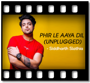 Phir Le Aaya Dil (Unplugged) Karaoke With Lyrics